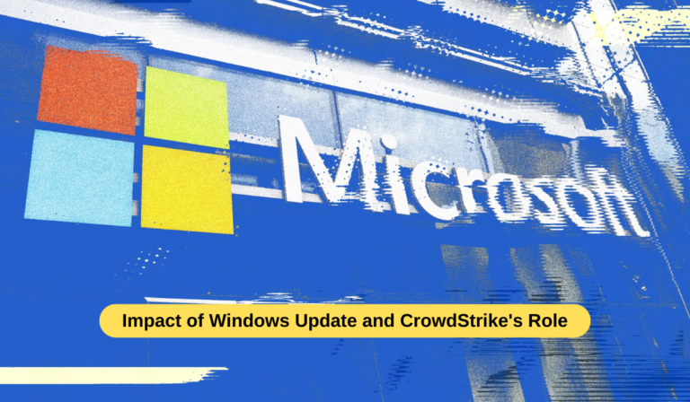 Impact of Windows Update and CrowdStrike's Role